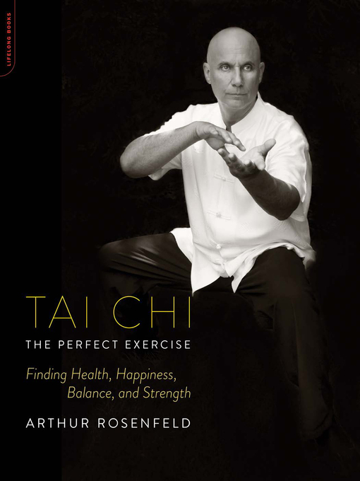 Title details for Tai Chi—The Perfect Exercise by Arthur Rosenfeld - Available